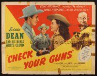 8y557 CHECK YOUR GUNS 1/2sh '47 singing cowboy Eddie Dean & pretty Nancy Gates!