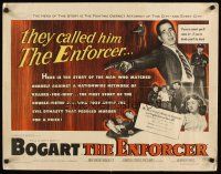 8y614 ENFORCER 1/2sh '51 Humphrey Bogart close up with gun in hand, if you're dumb you'll be dead!