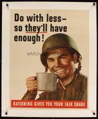 9d047 DO WITH LESS SO THEY'LL HAVE ENOUGH linen 22x28 WWII war poster '43 art of smiling soldier!