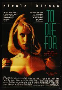 9h873 TO DIE FOR English 1sh '95 super sexy Nicole Kidman just wants a little attention!