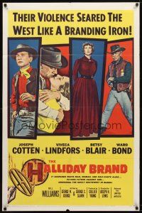 9h351 HALLIDAY BRAND 1sh '57 Joseph Cotten, Viveca Lindfors, drenching the southwest in blood!