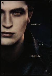 9w798 TWILIGHT SAGA: BREAKING DAWN - PART 2 teaser DS 1sh '12 Robert Pattinson as Edward Cullen!