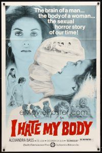 9x367 I HATE MY BODY 1sh '74 brain of a man, body of a woman, the sexual horror story of our time!