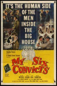 9x546 MY SIX CONVICTS 1sh '52 Gilbert Roland, the human side of the men on the inside!