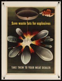 9z039 SAVE WASTE FATS FOR EXPLOSIVES linen 20x28 WWII war poster '43 take them to your meat dealer!