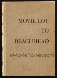 1c157 MOVIE LOT TO BEACHHEAD hardcover book '45 how Hollywood stars were involved in World War II!