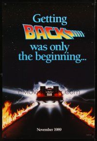 1j047 BACK TO THE FUTURE II teaser DS 1sh '89 getting back was only the beginning, cool Delorean!
