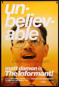 1j346 INFORMANT teaser DS 1sh '09 wacky close-up of Matt Damon, unbelievable!