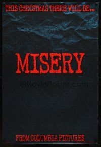 1j493 MISERY teaser 1sh '90 Rob Reiner, Stephen King, William Goldman, James Caan, Kathy Bates