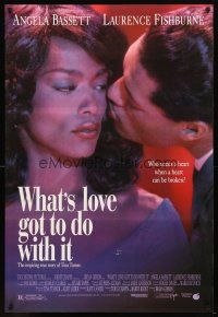 1j836 WHAT'S LOVE GOT TO DO WITH IT 1sh '93 Angela Bassett as Tina Turner, Laurence Fishburne