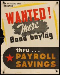 1m096 WANTED MORE BOND BUYING 22x28 WWII war poster '43 an official war message!
