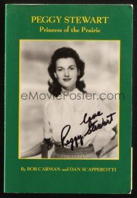 1r0309 PEGGY STEWART signed softcover book '99 her biography Princess of the Prairie!