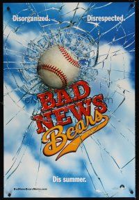 1t073 BAD NEWS BEARS teaser DS 1sh '05 Billy Bob Thornton, Greg Kinnear, baseball!