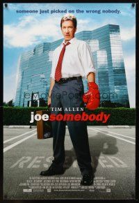 1t367 JOE SOMEBODY style A int'l 1sh '01 Tim Allen, someone just picked on the wrong nobody!