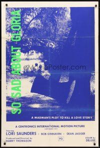 1w742 SO SAD ABOUT GLORIA 1sh '73 Lori Saunders, madman's plot to kill a love story!