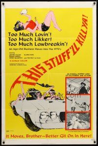 1w871 THIS STUFF'LL KILL YA 1sh '71 Herschell Gordon Lewis, too much lovin', too much lawbreakin'!