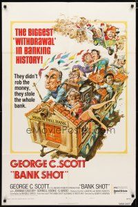 2j064 BANK SHOT style A 1sh '74 wacky art of George C. Scott taking the whole bank by Jack Davis!