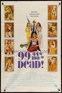 3b011 99 & 44/100% DEAD style B 1sh '74 directed by John Frankenheimer, cool art of cast!