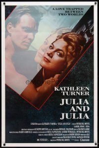 3f425 JULIA & JULIA 1sh '88 Kathleen Turner, Sting, a love trapped between two worlds!