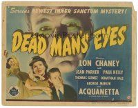 3w189 DEAD MAN'S EYES TC '44 Lon Chaney Jr., Jean Parker, his eyes lived to condemn his killer!