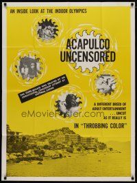4d019 ACAPULCO UNCENSORED 1sh '68 an inside look at the Indoor Sex Olympics in Mexico!