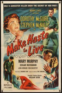 4d596 MAKE HASTE TO LIVE 1sh '54 gangster Stephen McNally knows Dorothy McGuire's secret!