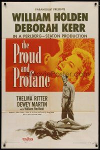 4d712 PROUD & PROFANE 1sh '56 romantic close up of William Holden & Deborah Kerr!