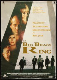 4s074 BIG BRASS RING 1sh '99 William Hurt, Nigel Hawthorne, Miranda Richardson!