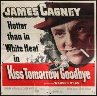 4w307 KISS TOMORROW GOODBYE 6sh '50 great artwork of James Cagney hotter than he was in White Heat!