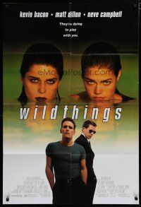 5h972 WILD THINGS DS 1sh '98 Neve Campbell, Kevin Bacon, Matt Dillon, Denise Richards!