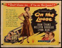 5m243 ON THE LOOSE style B 1/2sh '51 Joan Evans is school girl by day & thrill seeker by night!