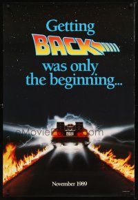 6e066 BACK TO THE FUTURE II teaser DS 1sh '89 getting back was only the beginning, cool Delorean!