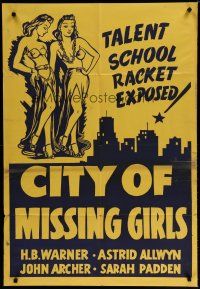 6g168 CITY OF MISSING GIRLS 1sh '41 pretty young local girls go to talent school & then disappear!