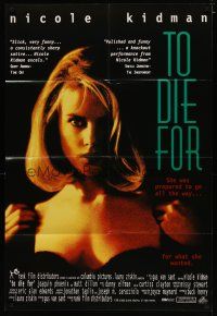 6g890 TO DIE FOR English 1sh '95 super sexy Nicole Kidman just wants a little attention!