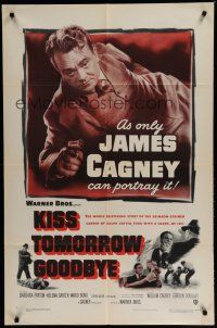 6g493 KISS TOMORROW GOODBYE 1sh '50 artwork of James Cagney hotter than he was in White Heat!