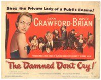 6h025 DAMNED DON'T CRY TC '50 Joan Crawford is the private lady of a Public Enemy!