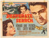 6h027 DESPERATE SEARCH TC '52 Jane Greer & Howard Keel trapped in the wild, Patricia Medina!