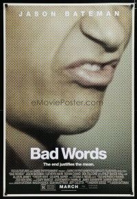 6x097 BAD WORDS advance DS 1sh '13 Jason Bateman, the end justifies the mean!