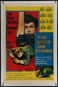 6z173 GOOD DIE YOUNG linen 1sh '54 sexy Gloria Grahame's 2 deadly weapons, burning lips & hot lead!
