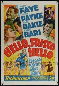 6z191 HELLO, FRISCO, HELLO linen 1sh '43 art of Alice Faye, John Payne, Jack Oakie & Lynn Bari!