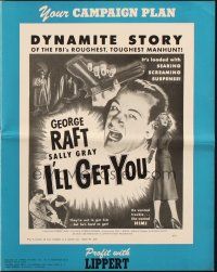 7x628 I'LL GET YOU pressbook '53 huge headshot of George Raft + sexy Sally Gray, dynamite story!
