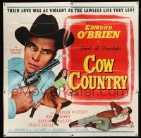 7y034 COW COUNTRY 6sh '53 Edmond O'Brien, love as violent as the lawless life they led!