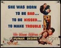 8b147 HUMAN DESIRE style A 1/2sh '54 Gloria Grahame, born to be bad, kissed & to make trouble!