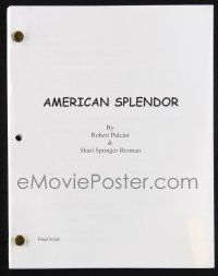 8k030 AMERICAN SPLENDOR final draft script '03 screenplay by Robert Pulcini & Shari Springer Berman