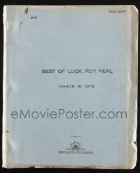 8k051 BEST OF LUCK ROY NEAL final draft script Mar 31, 1972, unproduced screenplay by Paul Sylbert!