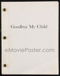 8k123 GOODBYE MY CHILD script '80s unproduced screenplay by Beth Sullivan!