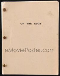 8k206 ON THE EDGE TV script October 4, 1985, unproduced screenplay by LeMar R. Fooks!