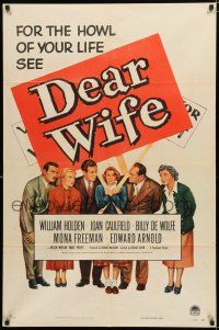 8x228 DEAR WIFE style A 1sh '50 William Holden, Joan Caulfield, Edward Arnold, howl of your life!