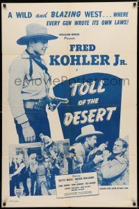 8x888 TOLL OF THE DESERT 1sh R47 Fred Kohler Jr, Betty Mack, Roger Williams in western action!