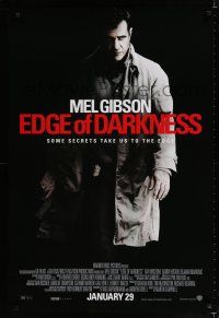 9b214 EDGE OF DARKNESS advance DS 1sh '10 Mel Gibson, some secrets take us to the edge!